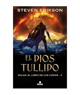 DIOS TULLIDO, EL   MALAZ EL LIBRO DE LOS CAIDOS X