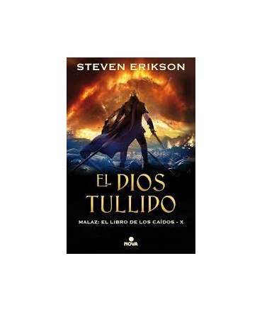 DIOS TULLIDO, EL   MALAZ EL LIBRO DE LOS CAIDOS X