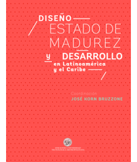 DISEÑO ESTADO DE MADUREZ Y DESARROLLO EN LATINOAMERICA Y EL CARIBE