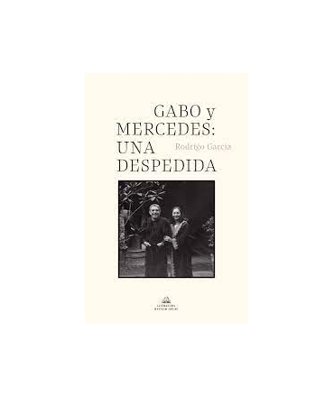 GABO Y MERCEDES : UNA DESPEDIDA