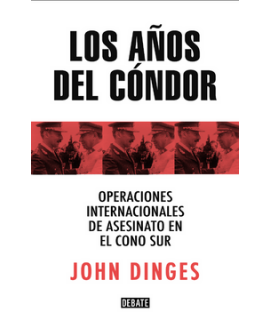 AÑOS DEL CONDOR, LOS / OPERACIONES INTERNACIONALES DE ASESINATO EN EL CONO SUR