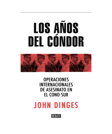 AÑOS DEL CONDOR, LOS / OPERACIONES INTERNACIONALES DE ASESINATO EN EL CONO SUR