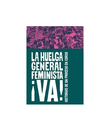 HUELGA GENERAL FEMINISTA VA ! HISTORIA DE UN PROCESO EN CURSO