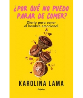 PORQUE NO PUEDO PARAR DE COMER DIARIO PARA SANAR EL HAMBRE EMOCIONAL