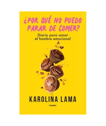PORQUE NO PUEDO PARAR DE COMER DIARIO PARA SANAR EL HAMBRE EMOCIONAL