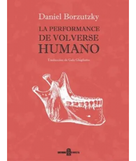 PERFORMANCE DE VOLVERSE HUMANO, LA