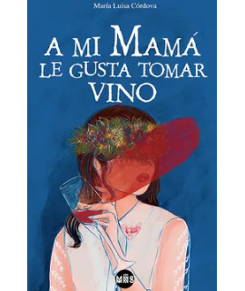 A MI MAMA LE GUSTA TOMAR VINO