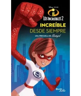INCREIBLES 2, LOS. INCREIBLES DESDE SIEMPRE