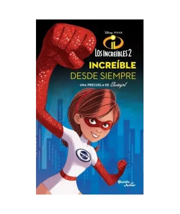 INCREIBLES 2, LOS. INCREIBLES DESDE SIEMPRE