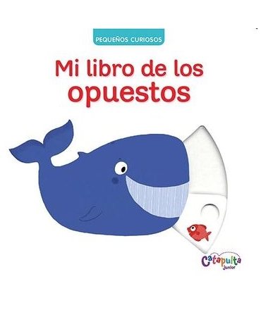 PEQUEÑOS CURIOSOS MI LIBRO DE LOS OPUESTOS