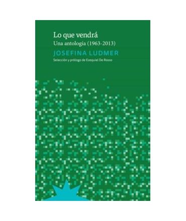 LO QUE VENDRA UNA ANTOLOGIA 1963-2013