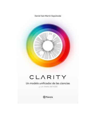 CLARITY UN MODELO UNIFICADOR DE LAS CIENCIAS Y UN RELATO DE TODO