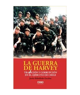 GUERRA DE HARVEY, LA TRADICION Y CORRUPCION EN EL EJERCITO DE CHILE