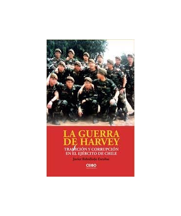 GUERRA DE HARVEY, LA TRADICION Y CORRUPCION EN EL EJERCITO DE CHILE