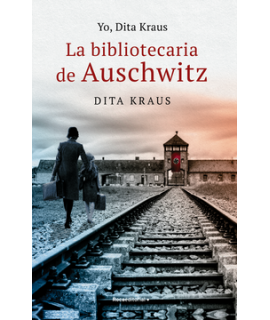 YO DITA KRAUS LA BIBLIOTECARIA DE AUSCHWITZ