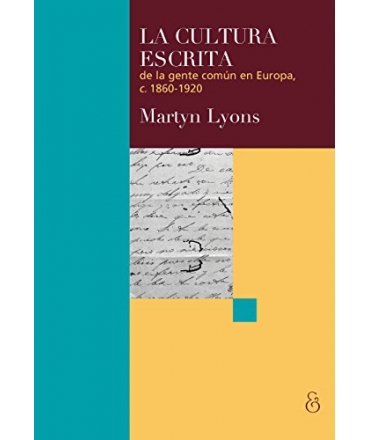 CULTURA ESCRITA, LA DE LA GENTE COMUN EN EUROPA 1860-1920