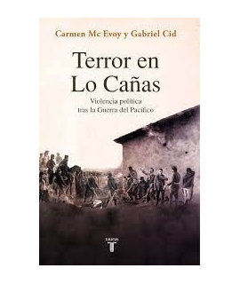 TERROR EN LO CAÑAS VIOLENCIA POLITICA TRAS LA GUERRA DEL PACIFICO