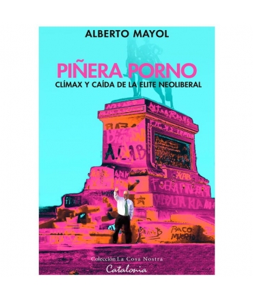 PIÑERA PORNO CLIMAX Y CAIDA DE LA OBSCENIDAD NEOLIBERAL