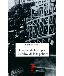 DESPUES DE LA UTOPIA EL DECLIVE DE LA FE POLITICA
