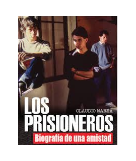 PRISIONEROS, LOS Biografia de una amistad