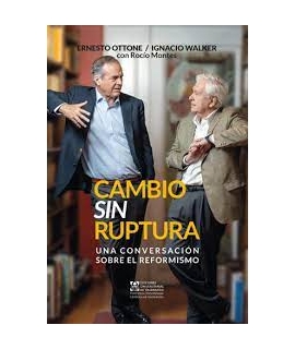 CAMBIO SIN RUPTURA Una conversacion sobre el reformismo