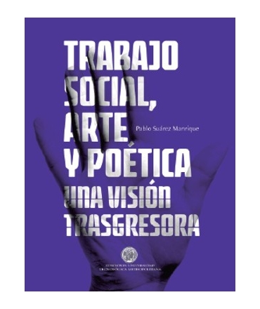 TRABAJO SOCIAL ARTE Y POETICA UNA VISION TRASGRESORA