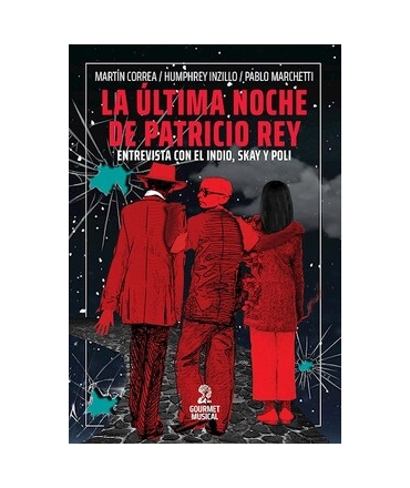 ULTIMA NOCHE DE PATRICIO REY, LA