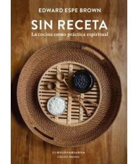 SIN RECETA La cocina como practica espiritual