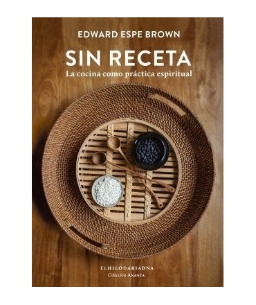 SIN RECETA La cocina como practica espiritual