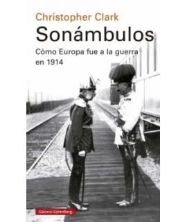 SONAMBULOS Como Europa fue a la guerra en 1914