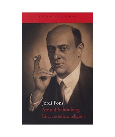 ARNOLD SCHONBERG: ETICA, ESTETICA, RELIGION