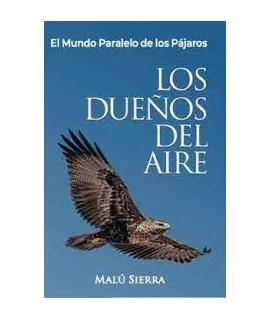 DUEÑOS DEL AIRE, LOS  EL MUNDO PARALELO DE LOS PAJAROS