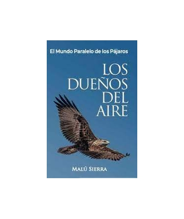 DUEÑOS DEL AIRE, LOS  EL MUNDO PARALELO DE LOS PAJAROS
