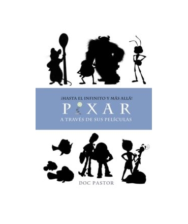 ¡Hasta el infinito y mas alla! Pixar a traves de sus peliculas