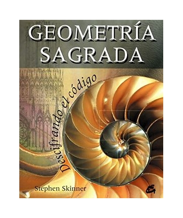 GEOMETRIA SAGRADA. Descifrando el codigo