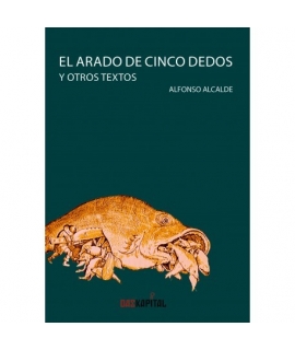 El arado de cinco dedos y otros textos