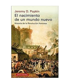 NACIMIENTO DE UN MUNDO NUEVO, EL  HISTORIA DE LA REVOLUCION FRANCESA