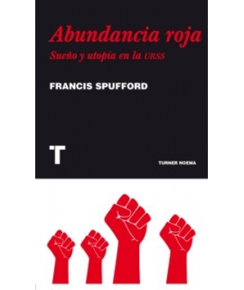 ABUNDACIA ROJA SUEÑO Y UTOPIA EN LA URRSS