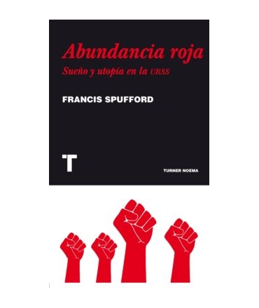 ABUNDACIA ROJA SUEÑO Y UTOPIA EN LA URRSS