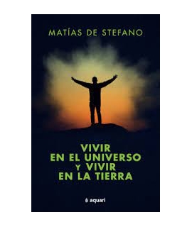 VIVIR EN EL UNIVERSO Y VIVIR EN LA TIERRA