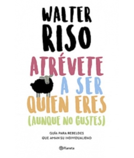 ATREVETE A SER QUIEN ERES AUNQUE NO GUSTES