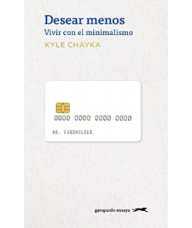 DESEAR MENOS - VIVIR CON EL MINIMALISMO