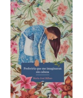 PREFERIRIA QUE ME IMAGINARAN SIN CABEZA