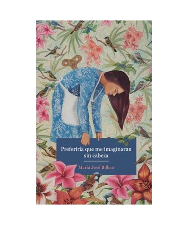PREFERIRIA QUE ME IMAGINARAN SIN CABEZA