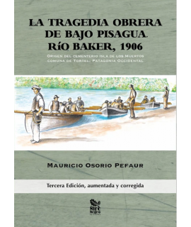 TRAGEDIA OBRERA DE BAJO PISAGUA. RIO BAKER 1906, LA