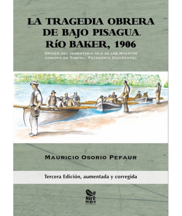 TRAGEDIA OBRERA DE BAJO PISAGUA. RIO BAKER 1906, LA