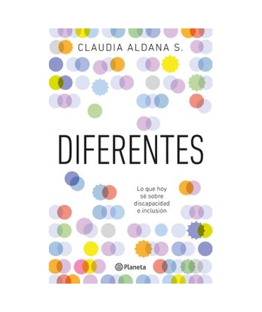 DIFERENTES. LO QUE HAY QUE SABER SOBRE DISCAPACIDAD E INCLUSION